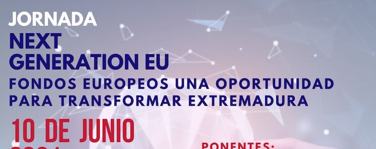 JORNADAS DE LOS FONDOS EUROPEOS NEXT GENERATIONS EU