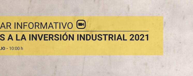 Jornada online sobre ayudas a la inversin industrial 22 de julio
