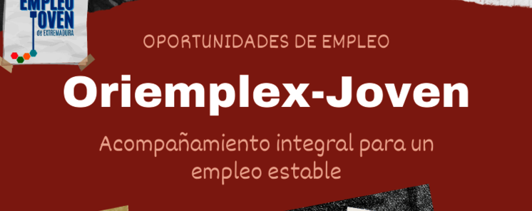 Programa de acompaamiento hacia el empleo estable para personas jvenes tituladas OriemplexJoven
