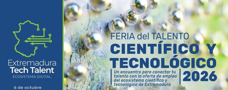 EXTREMADURA TECH TALENT FERIA DEL TALENTO CIENTFICOTECNLOGICO 2026